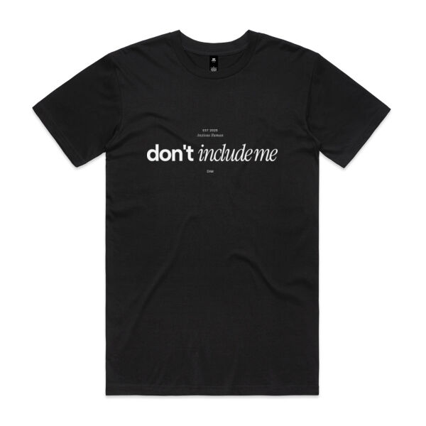 Dont Include Me - AS Colour Mens Staple T Shirt Thumbnail