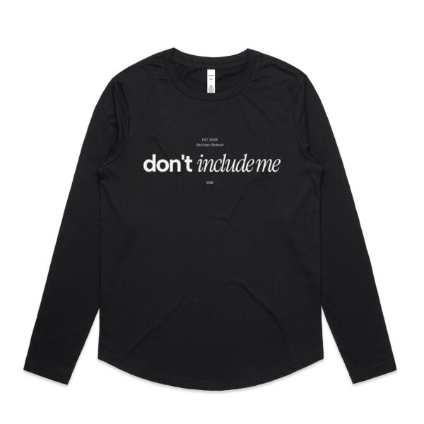 Don't Include Me - AS Colour Womens Maple Curve Longsleeve Tee - AS Colour Womens Maple Curve Longsleeve Tee Thumbnail