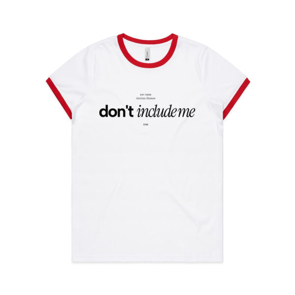 Don't Include Me - Black Label - AS Colour Womens Ringer Tee Thumbnail