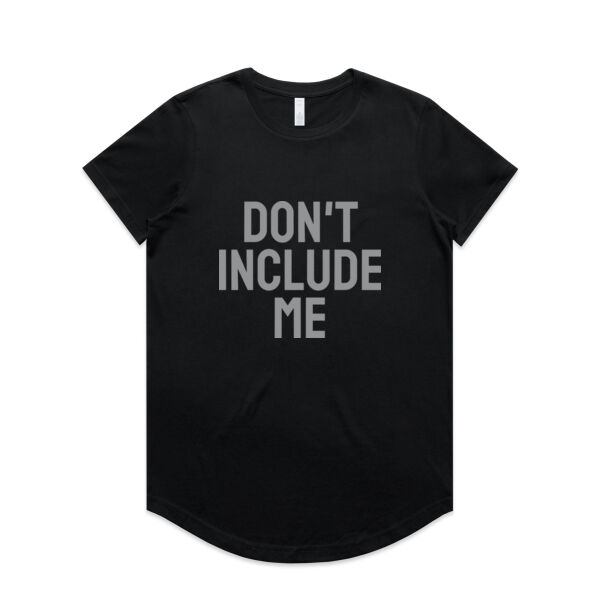 Don't Include Me BOLD STACKED - AS Colour Womens Maple Curve Tee Thumbnail